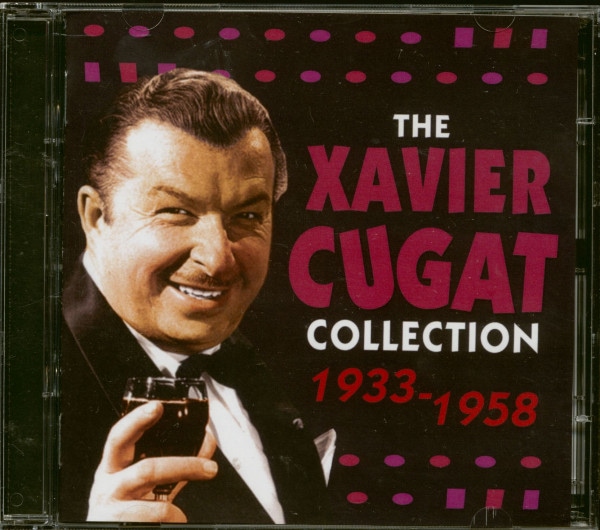 Xavier Cugat Collection 1933 - 1958 (2-CD) Xavier Cugat Collection 1933 - 1958 (2-CD)