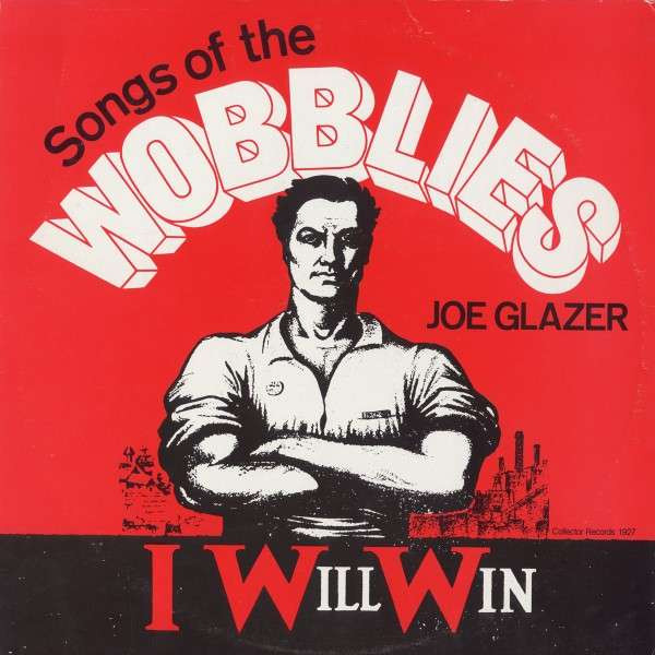 I Will Win: Songs of the Wobblies I Will Win: Songs of the Wobblies
