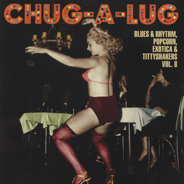 Chug-A-Lug - Exotic Blues & Rhythm Vol.8 (25cm Vinyl LP) Chug-A-Lug - Exotic Blues & Rhythm Vol.8 (25cm Vinyl LP)