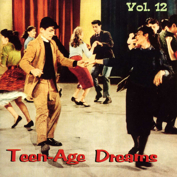 Vol.12, Teen-Age Dreams