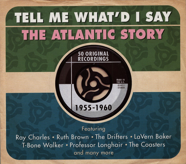 Tell Me What'D I Say - The Atlantic Story (2-CD) Tell Me What'D I Say - The Atlantic Story (2-CD)