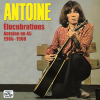 Vorschau: Elucubrations: Elucubrations - Antoine On 45 Vorschau: Elucubrations: Elucubrations - Antoine On 45