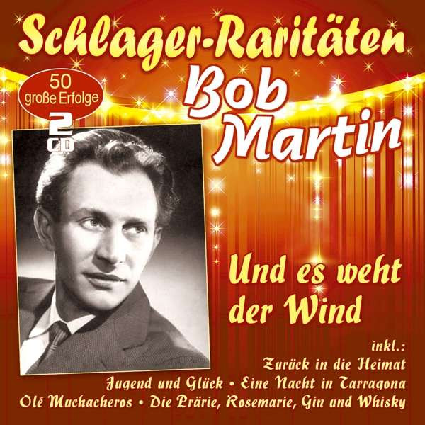 4. Bild von Bob Martin: Und es weht der Wind - Schlager Raritäten (2-CD)