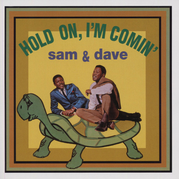 Hold On I'm Comin' Hold On I'm Comin'