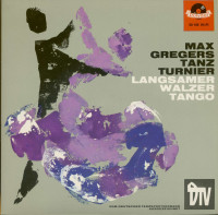 Vorschau: Max Gregers Tanz Turnier - Langsamer Walzer & Tango (7inch, 45rpm, EP, PS) Vorschau: Max Gregers Tanz Turnier - Langsamer Walzer & Tango (7inch, 45rpm, EP, PS)