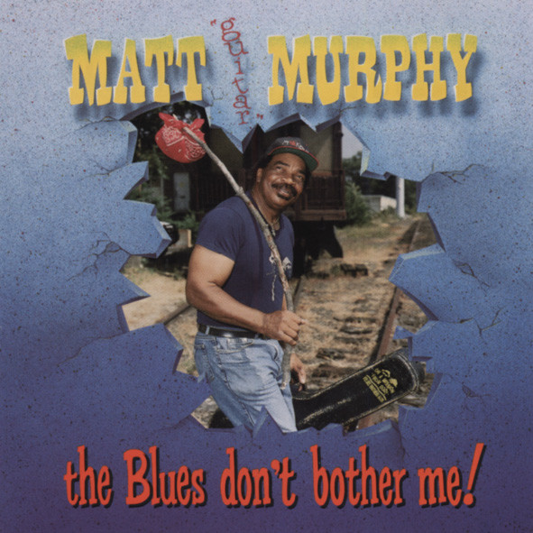 The Blues Don't Bother Me!