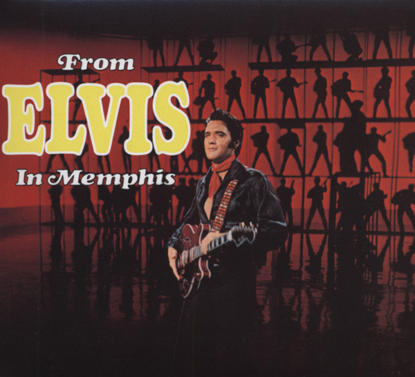 From Elvis In Memphis - Legacy Edition (2-CD) US From Elvis In Memphis - Legacy Edition (2-CD) US