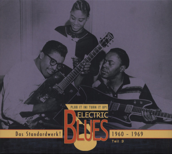 Vol.3 Electric Blues 1960 - 1969 (Deutsch)
