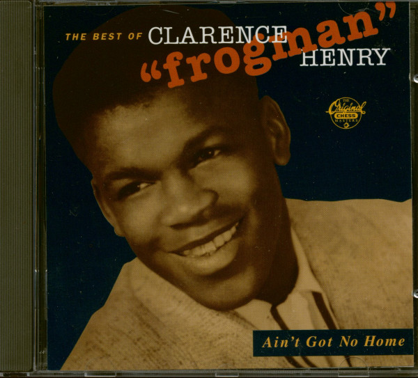 Ain't Got No Home - The Best Of Clarence 'Frogman' Henry (CD)