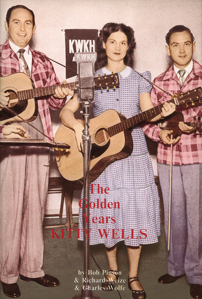 Kitty Wells - The Golden Years by Bob Pinson & Richard Weize