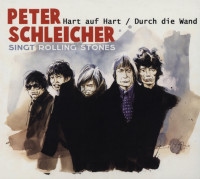 Vorschau: Peter Schleicher - Singt Rolling Stones - Hart auf Hart & Durch die Wand Vorschau: Peter Schleicher - Singt Rolling Stones - Hart auf Hart & Durch die Wand