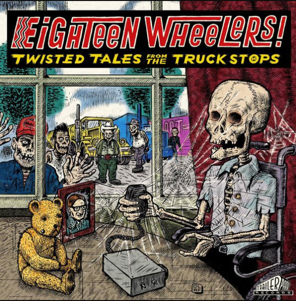 Eighteen Wheelers! - Twisted Tales From The Truck Stops (LP)
