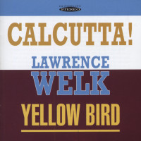 Bild von Lawrence Welk: Calcutta! - Yellow Bird