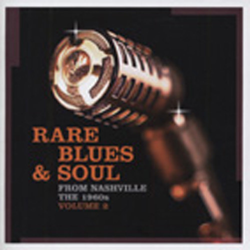 Rare Blues & Soul From Nashville The 1960s V2 Rare Blues & Soul From Nashville The 1960s V2