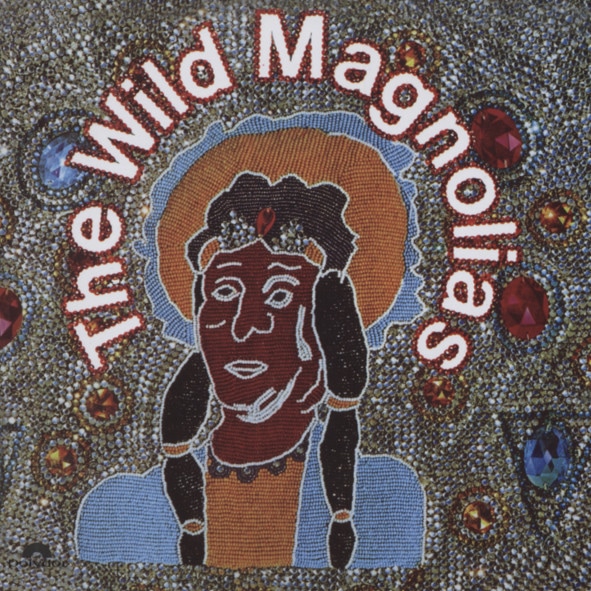 Wild Magnolias Wild Magnolias