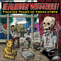Vorschau: Eighteen Wheelers! - Twisted Tales From The Truck Stops (LP) Vorschau: Eighteen Wheelers! - Twisted Tales From The Truck Stops (LP)