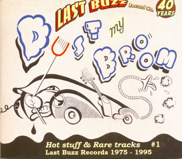 Dust My Broom - Last Buzz Records Co. 40 Years