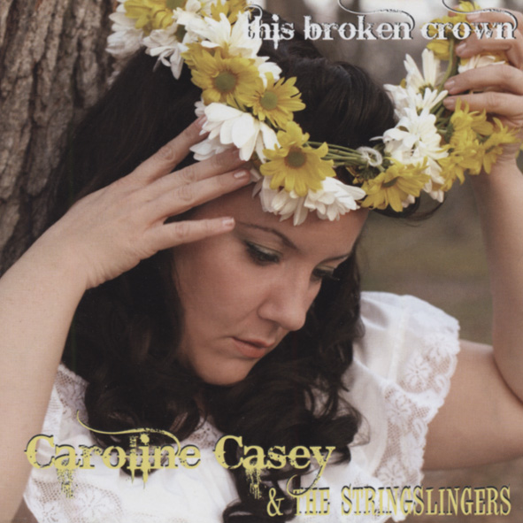 Casey, Caroline - This Broken Crown (& The Stringslingers)