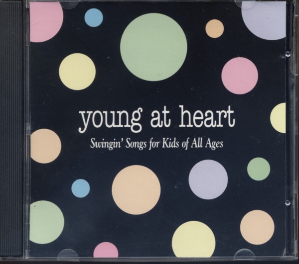 Young At Heart - Swingin' Songs For Kids Of All Ages (CD)
