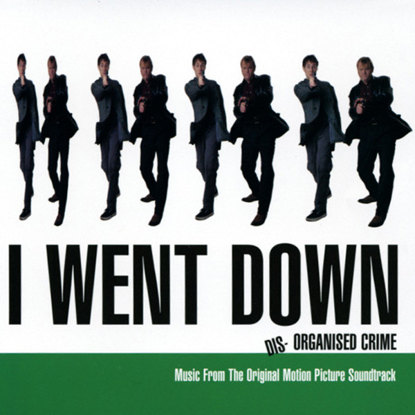 I Went Down - Soundtrack (1998) I Went Down - Soundtrack (1998)
