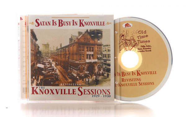 Satan Is Busy In Knoxville - Revisiting The Knoxville Sessions, 1929-1930 (CD)