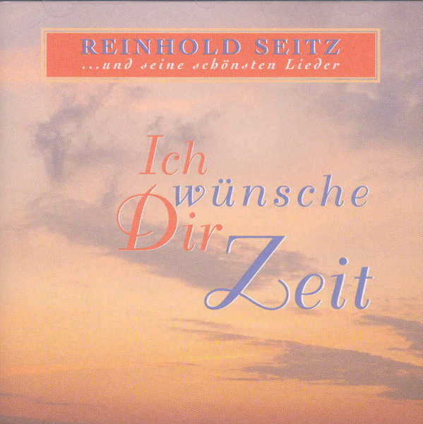 Ich wünsche dir Zeit (...schönste Lieder)