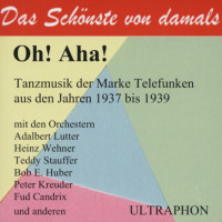 Vorschau: Oh! Aha! - Tanzmusik der Marke Telefunken 1937-39 (CD) Vorschau: Oh! Aha! - Tanzmusik der Marke Telefunken 1937-39 (CD)