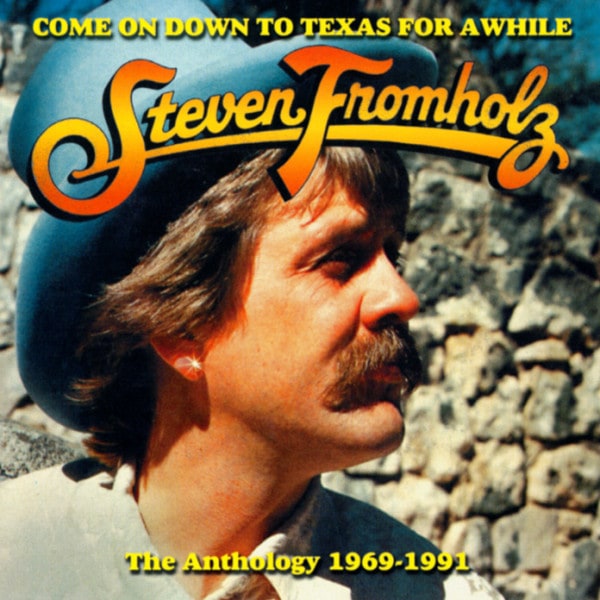 Come On Down To Texas For Awhile - Anthology
