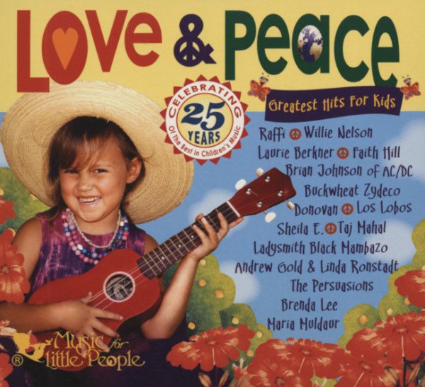 Love & Peace - Greatest Hits For Kids Love & Peace - Greatest Hits For Kids