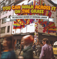 Vorschau: You Can Walk Across It On The Grass - The Boutique Souns Of Swinging London (3-CD Box) Vorschau: You Can Walk Across It On The Grass - The Boutique Souns Of Swinging London (3-CD Box)