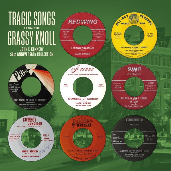 Tragic Songs From The Grassy Knoll: John F. Kennedy 50th Anniversary Collection Tragic Songs From The Grassy Knoll: John F. Kennedy 50th Anniversary Collection