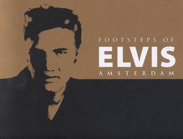 Footsteps Of Elvis Amsterdam Footsteps Of Elvis Amsterdam