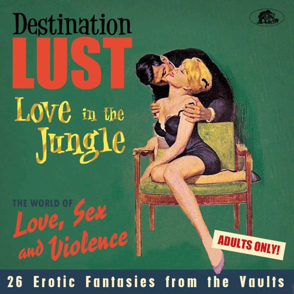 Destination Lust - Songs of Love, Sex And Violence (3-CD)