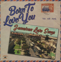 Vorschau: Born To Love You - Jamaican Love Songs (LP) Vorschau: Born To Love You - Jamaican Love Songs (LP)