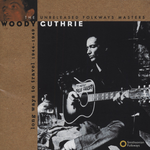 Long Ways To Travel 1944-1949 - The unreleased Folkways Masters