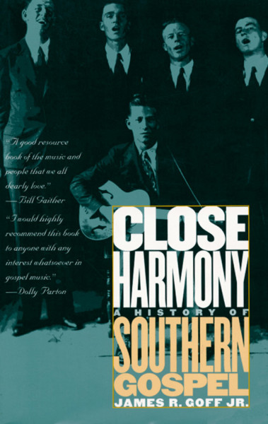 Close Harmony History Of Southern Gospel