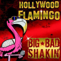 Bild von BIG BAD SHAKIN': Hollywood Flamingo (2012)