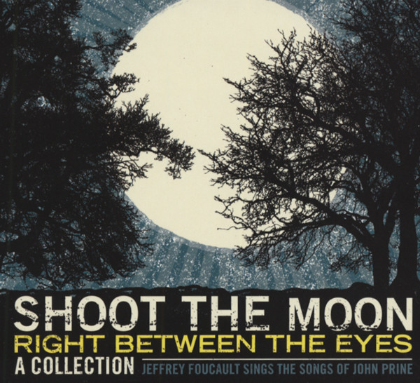 Shoot The Moon... - Songs Of John Prine