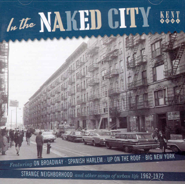 In The Naked City - Urban Life Songs 1962-72 In The Naked City - Urban Life Songs 1962-72