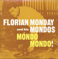 Vorschau: Florian Monday And His Mondos - Mondo Mondo! (LP) Vorschau: Florian Monday And His Mondos - Mondo Mondo! (LP)