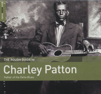 Vorschau: The Rough Guide To Charley Patton - Father Of The Delta Blues (CD) Vorschau: The Rough Guide To Charley Patton - Father Of The Delta Blues (CD)