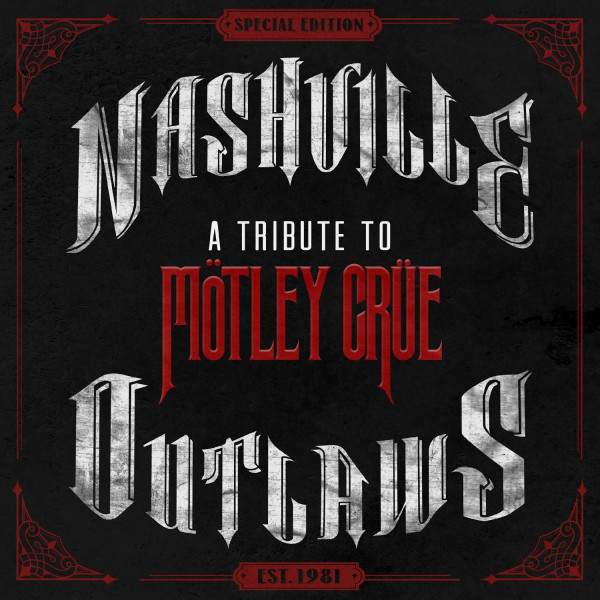 Nashville Outlaws - A Tribute To Mötley Crüe