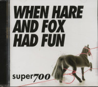 Bild von super700: When Hare And Fox Had Fun (CD)