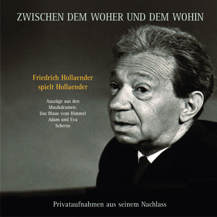 Hollaender, Friedrich - Zwischen dem Woher und Wohin
