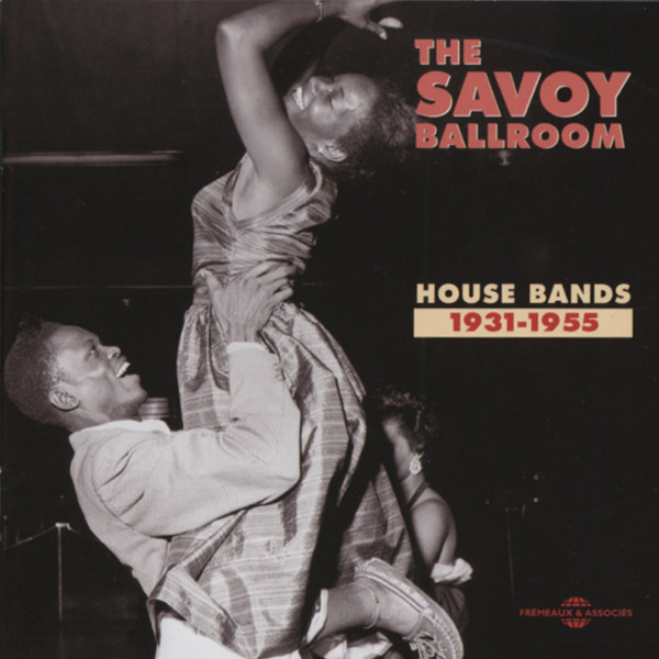 The Savoy Ballroom - House Band 1931-55 (2-CD The Savoy Ballroom - House Band 1931-55 (2-CD