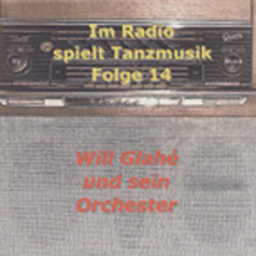 Im Radio spielt die Tanzmusik - Folge 14 Im Radio spielt die Tanzmusik - Folge 14