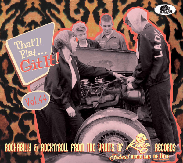 Vol.44 - That'll Flat Git It! - Rockabilly & Rock 'n' Roll From The Vaults Of King, Federal, Audio