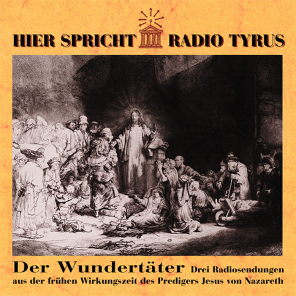 Vol.4, Radio Tyrus - Der Wundertäter
