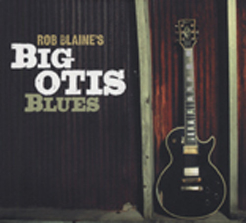 Rob Blaine's Big Otis Blues