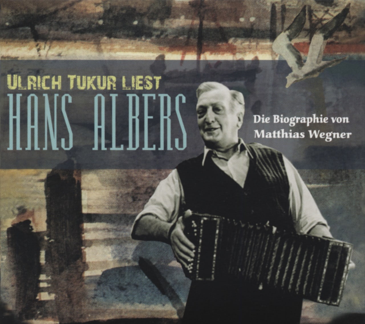 Hans Albers - Biographie - gelesen von Ulrich Tukur (3-CD)